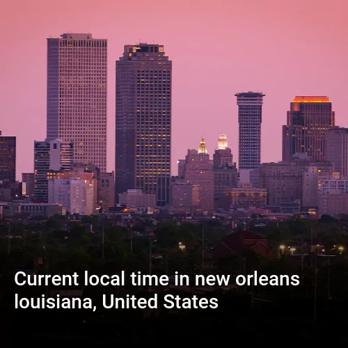 Current local time in new orleans louisiana, United States