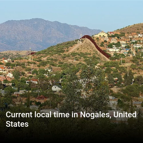 Current local time in Nogales, United States
