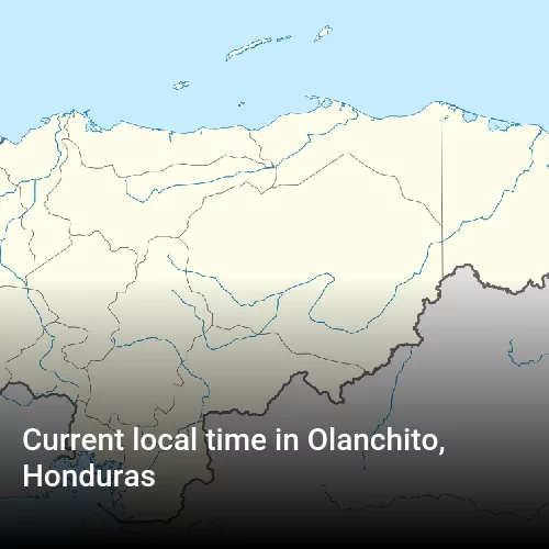 Current local time in Olanchito, Honduras