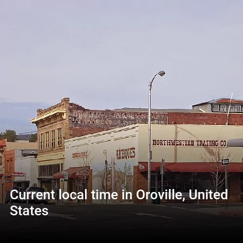 Current local time in Oroville, United States