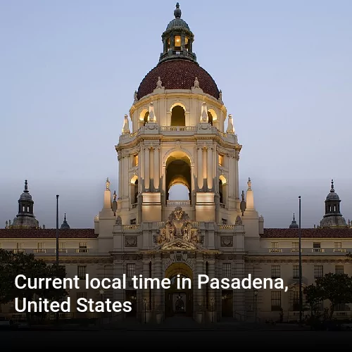 Current local time in Pasadena, United States