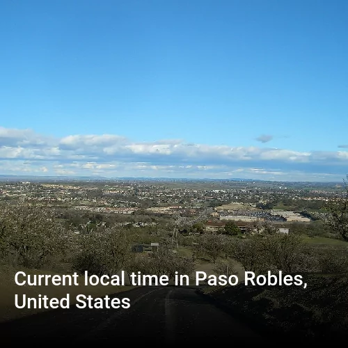 Current local time in Paso Robles, United States