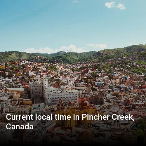Current local time in Pincher Creek, Canada