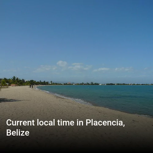 Current local time in Placencia, Belize