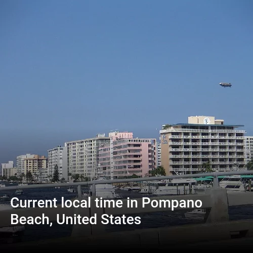 Current local time in Pompano Beach, United States