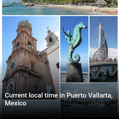Current local time in Puerto Vallarta, Mexico