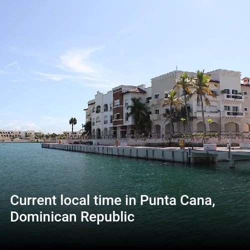 Current local time in Punta Cana, Dominican Republic