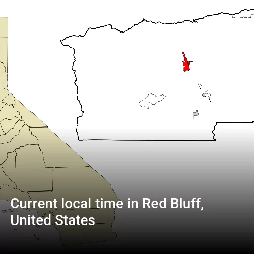 Current local time in Red Bluff, United States