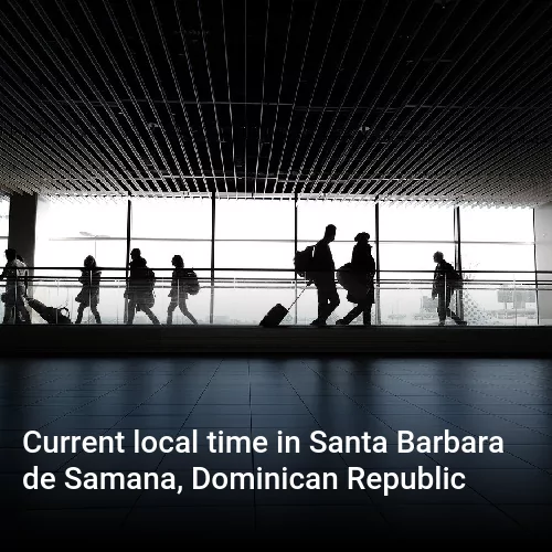 Current local time in Santa Barbara de Samana, Dominican Republic