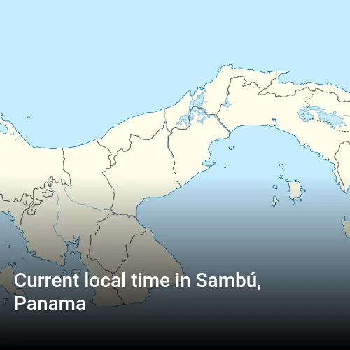 Current local time in Sambú, Panama