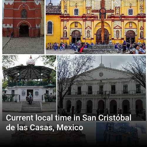 Current local time in San Cristóbal de las Casas, Mexico