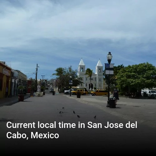 Current local time in San Jose del Cabo, Mexico