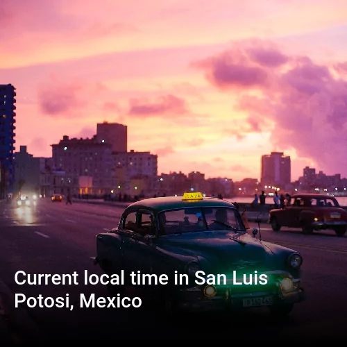 Current local time in San Luis Potosi, Mexico