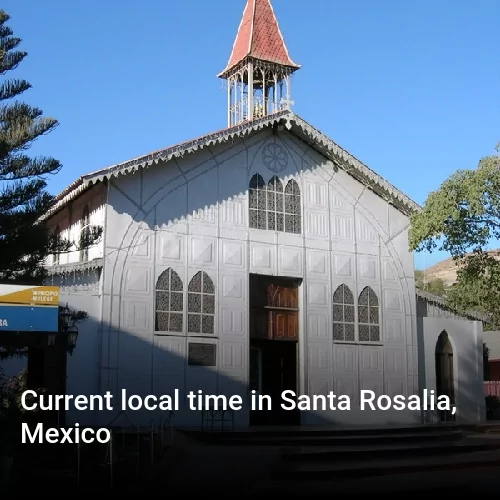 Current local time in Santa Rosalia, Mexico