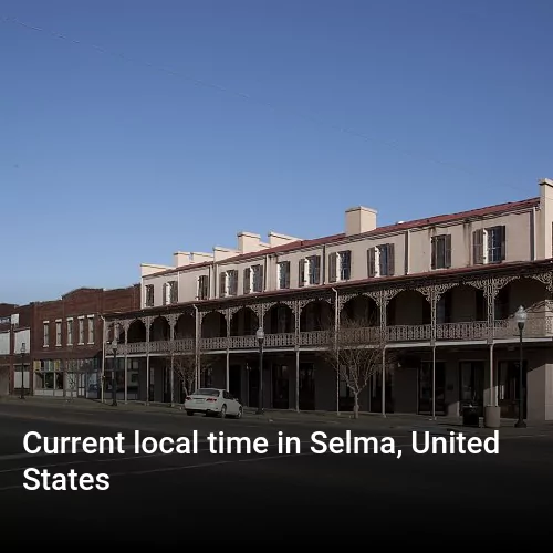 Current local time in Selma, United States