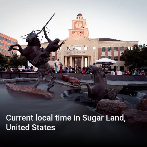 Current local time in Sugar Land, United States