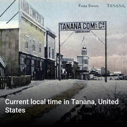 Current local time in Tanana, United States