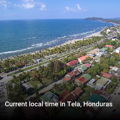 Current local time in Tela, Honduras
