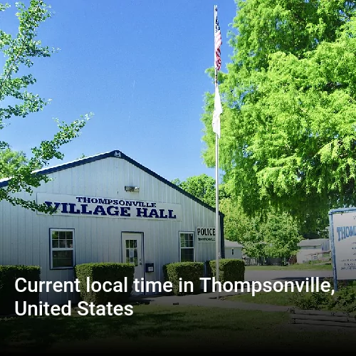 Current local time in Thompsonville, United States