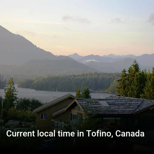 Current local time in Tofino, Canada