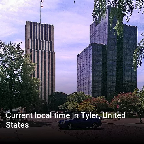 Current local time in Tyler, United States