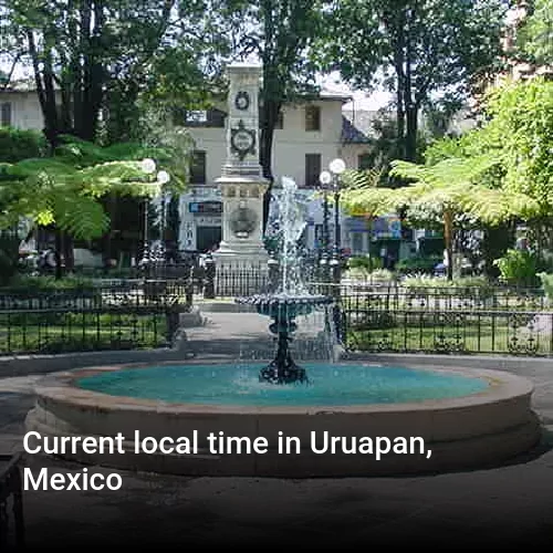 Current local time in Uruapan, Mexico