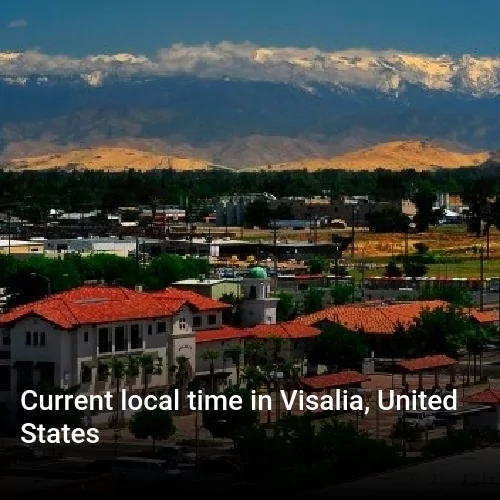 Current local time in Visalia, United States