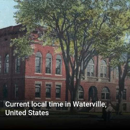 Current local time in Waterville, United States