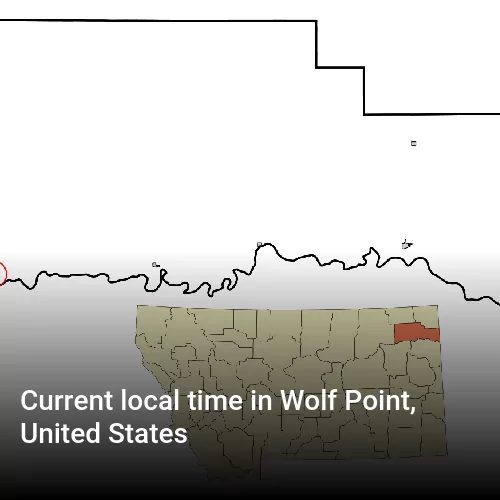 Current local time in Wolf Point, United States