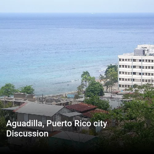 Aguadilla, Puerto Rico city Discussion