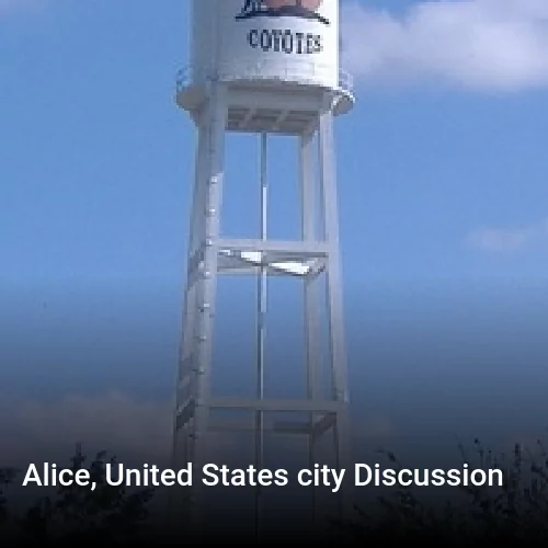 Alice, United States city Discussion