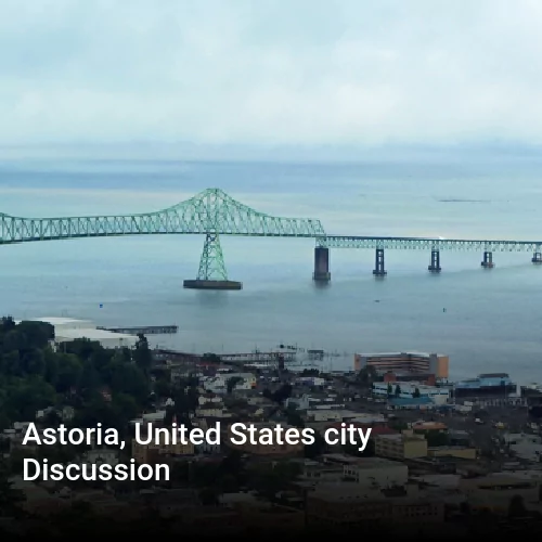 Astoria, United States city Discussion