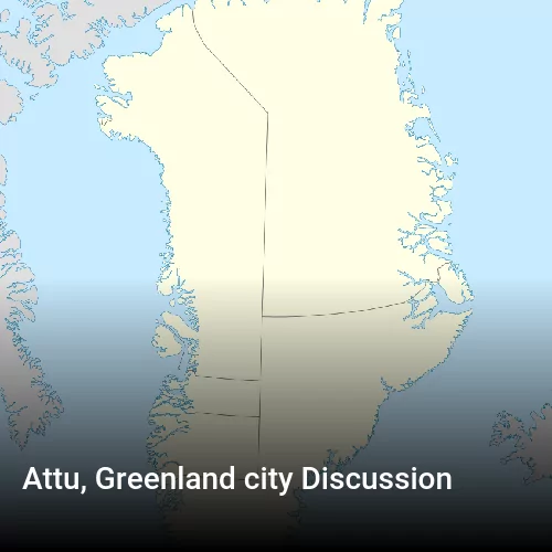 Attu, Greenland city Discussion