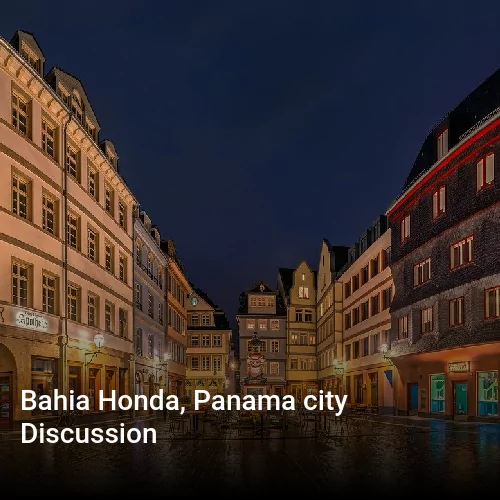 Bahia Honda, Panama city Discussion