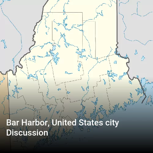 Bar Harbor, United States city Discussion