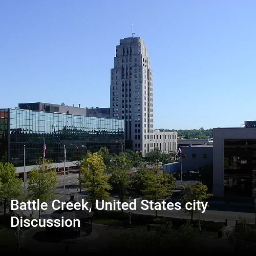 Battle Creek, United States city Discussion