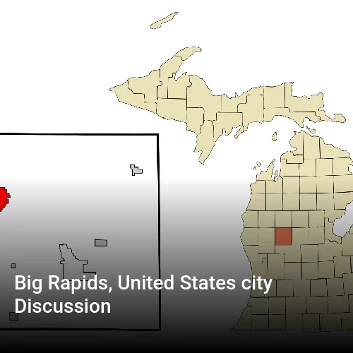 Big Rapids, United States city Discussion