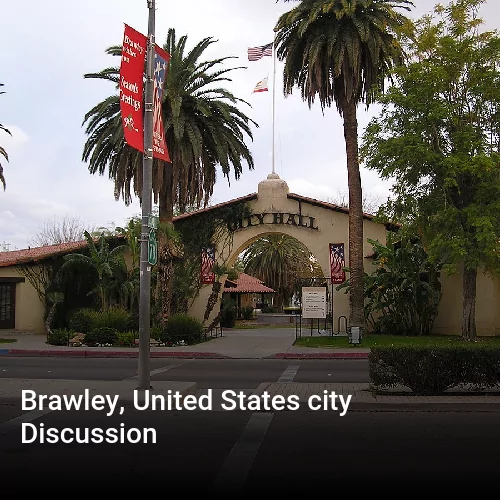Brawley, United States city Discussion