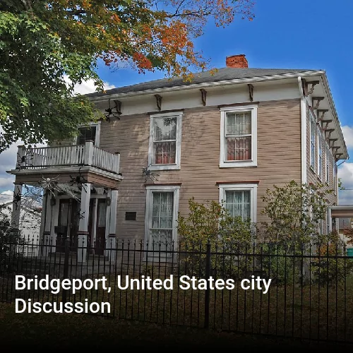 Bridgeport, United States city Discussion