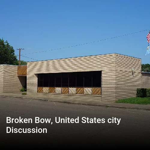 Broken Bow, United States city Discussion