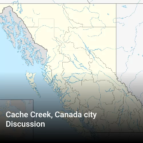 Cache Creek, Canada city Discussion