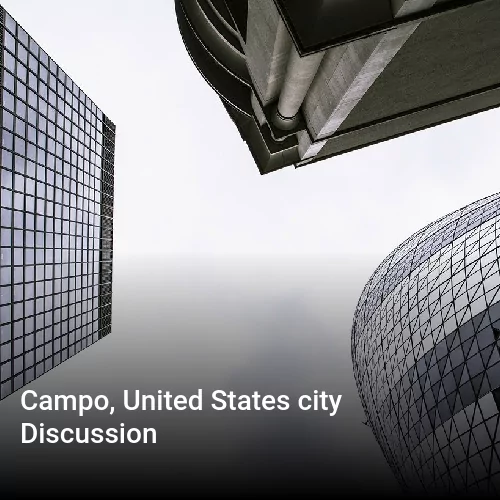 Campo, United States city Discussion
