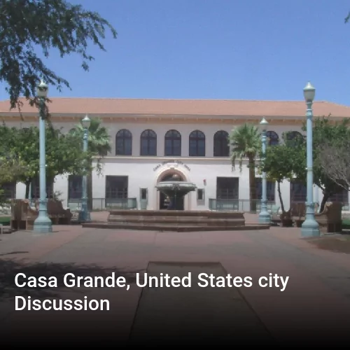Casa Grande, United States city Discussion