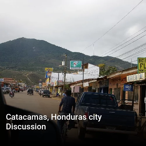 Catacamas, Honduras city Discussion