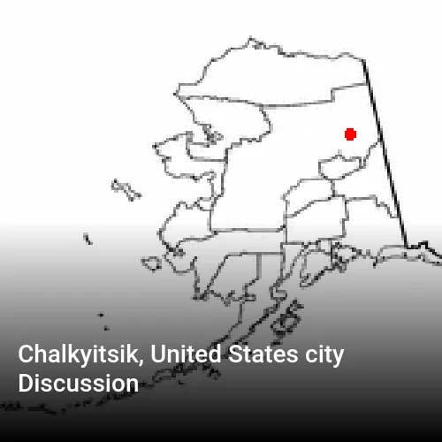 Chalkyitsik, United States city Discussion