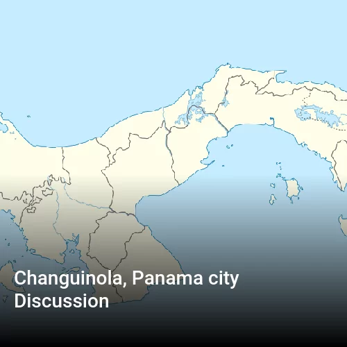 Changuinola, Panama city Discussion