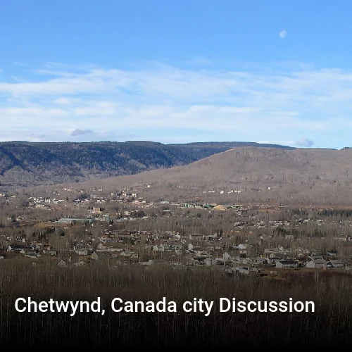 Chetwynd, Canada city Discussion