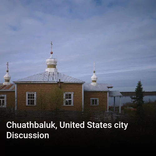 Chuathbaluk, United States city Discussion