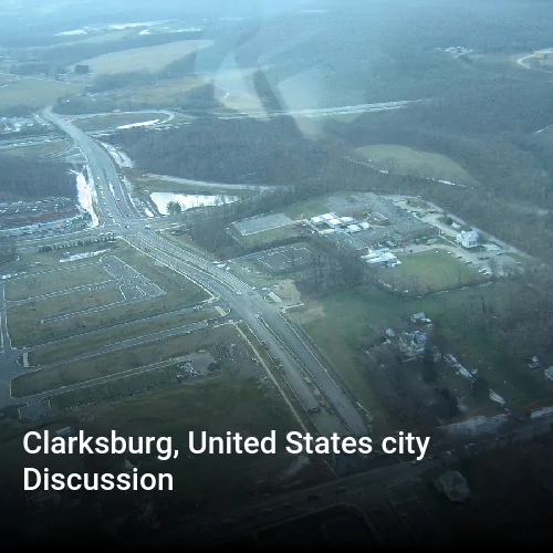 Clarksburg, United States city Discussion