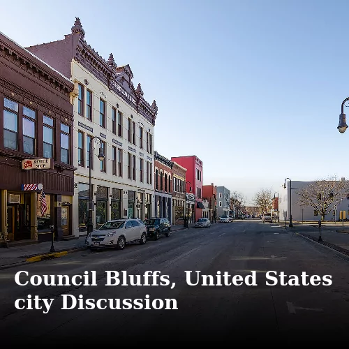 Council Bluffs, United States city Discussion